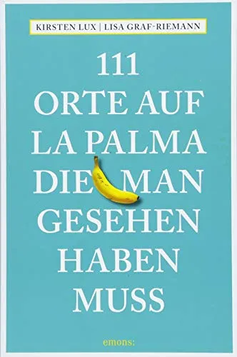 Orte auf La Palma, die man gesehen haben muss: Reiseführer 111