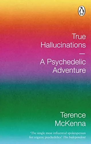 True Hallucinations: A Psychedelic Adventure