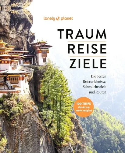 LONELY PLANET Bildband TRAUMREISEZIELE - Freizeit, Haus & Garten - Entdecke 100 atemberaubende Reisen, die auf keiner Bucket List fehlen sollten, perfekt für Reisebegeisterte und Abenteurer.