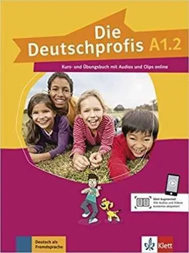 Die Deutschprofis A1.2: Kurs- und Übungsbuch mit Audios und Clips - Lehrbuch für Deutsch als Fremdsprache, inklusive interaktiver Audios und Clips zur Verbesserung der Sprachkenntnisse.