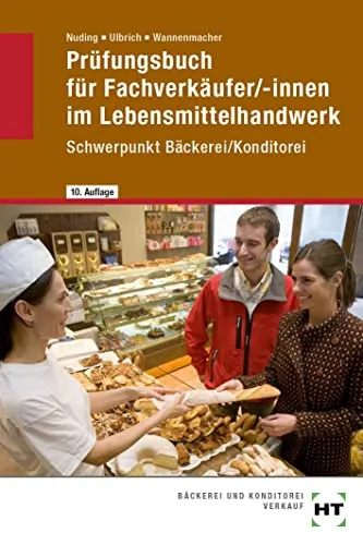 Prüfungsbuch für Fachverkäufer/-innen im Lebensmittelhandwerk: Bäckerei/Konditorei - Hörbuch für angehende Fachverkäufer/-innen im Lebensmittelhandwerk, bietet umfassende Prüfungsvorbereitung und wertvolle Tipps für den erfolgreichen Abschluss.