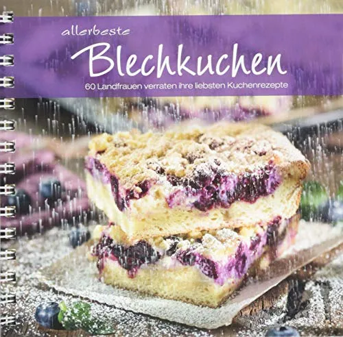 allerbeste Blechkuchen: 60 köstliche Rezepte von Landfrauen - Freizeit, Haus & Garten – Entdecken Sie einfache bis raffinierte Backrezepte für jeden Anlass, von Apfel- bis Zitronenkuchen, ideal für Blechkuchen-Liebhaber.