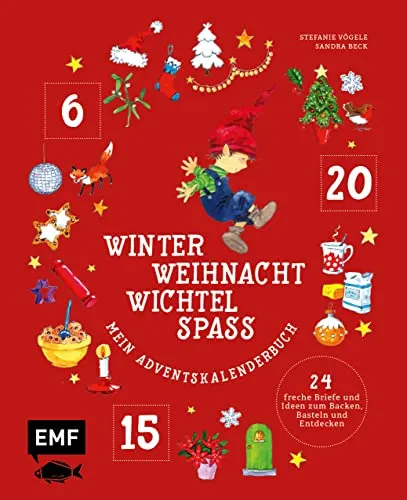 Mein Adventskalender-Buch: Winter-Weihnacht-Wichtelspaß: 24x Backen, Basteln und Entdecken - Wichtel Pelle bringt die Weihnachtszeit durcheinander!