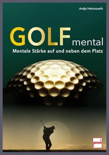 Golf mental: Mentale Stärke auf und neben dem Platz - Hörbuch zur Förderung der mentalen Stärke im Golf, ideal für Spieler, die ihr Spiel auf das nächste Level heben wollen.