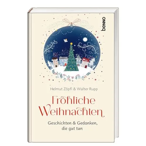 Fröhliche Weihnachten: Geschichten & Gedanken, die gut tun