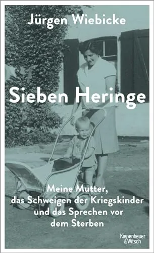 Sieben Heringe: Meine Mutter, das Schweigen der Kriegskinder und das Sprechen vor dem Sterben - Sozialwissenschaften, ein eindringlicher Blick auf die Auswirkungen von Krieg auf Generationen und die Kraft des Sprechens über Trauma.