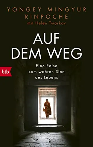 Auf dem Weg: Eine Reise zum wahren Sinn des Lebens