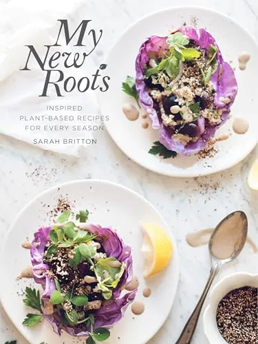 My New Roots: Plant-Based Recipes für jede Saison - Kochbuch mit kreativen, saisonalen Rezepten für eine gesunde, pflanzenbasierte Ernährung – ideal für alle Kochbegeisterten!
