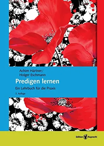 Predigen lernen: Das Lehrbuch für angehende Prediger - Praktische Theologie mit Fokus auf Kommunikation in der Predigt. Ideal für alle, die die Kunst des Predigens erlernen und vertiefen möchten.