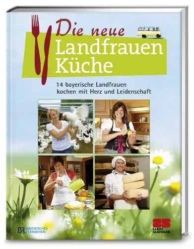 Die neue Landfrauenküche: 14 bayerische Landfrauen kochen mit Herz - Entdecken Sie traditionelle bayerische Rezepte, liebevoll zubereitet von 14 Landfrauen. Ein Kochbuch voller Leidenschaft und regionaler Köstlichkeiten.