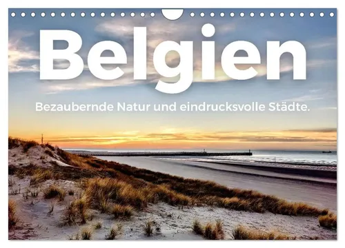 Belgien - Bezaubernde Natur und eindrucksvolle Städte (Wandkalender 2026, DIN A4) - Hochwertiger Fotokalender mit 12 beeindruckenden Bildern, robusten Spiralbindung und umweltfreundlichem FSC-zertifiziertem Papier. Ideal als Geschenk für jeden Anlass!