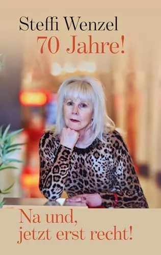Jahre! Na und, jetzt erst recht! 70