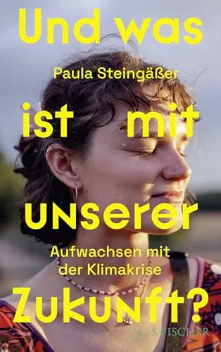 Und was ist mit unserer Zukunft?: Aufwachsen mit der Klimakrise - Soziologie-Referenz, beleuchtet die Herausforderungen und Chancen des Aufwachsens in Zeiten der Klimakrise und regt zum Nachdenken an.
