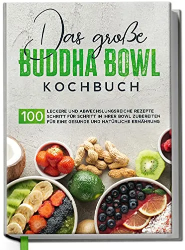 Das große Buddha Bowl Kochbuch - Entdecken Sie 100 kreative Rezepte für schmackhafte Buddha Bowls, die einfach zuzubereiten sind. Ideal für eine abwechslungsreiche und ausgewogene Ernährung. Perfekt für alle, die Genuss und Gesundheit verbinden möchten!','category':'Bücher'