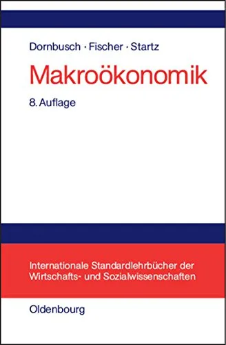 Makroökonomik: Internationale Standardlehrbücher der Wirtschafts- und Sozialwissenschaften - Lehrbuch zur Makroökonomik, bietet umfassende Einblicke in wirtschaftliche Zusammenhänge und ist ideal für Studierende der Wirtschafts- und Sozialwissenschaften.