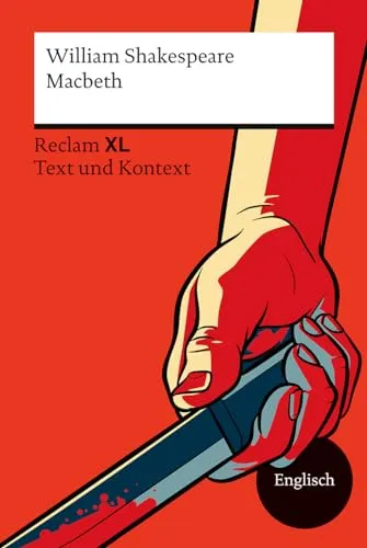 Macbeth: [Fremdsprachentexte XL – Text und Kontext] – Niveau B2–C1 (GER). Die perfekte Einführung in Shakespeares monumentales Werk – Shakespeare, William – 14525 (Reclam Fremdsprachentexte XL)