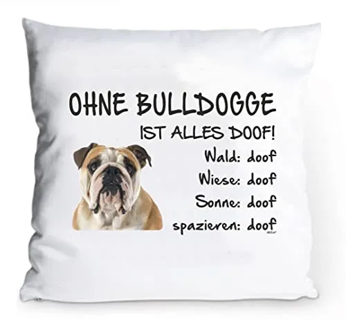AdriLeo Kissenbezug 40x40cm Ohne Bulldogge ist Alles doof! (englische)