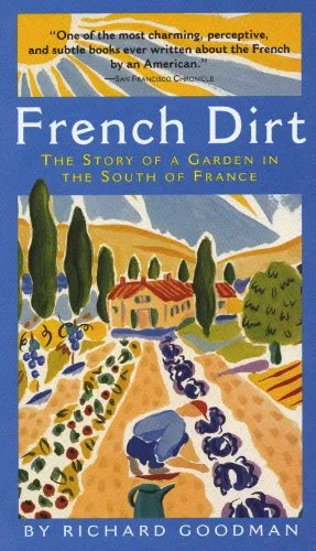 Produktbild French Dirt: The Story of a Garden in the South of France