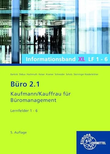 Büro 2.1 Informationsband XL für Kaufmann/Kauffrau für Büromanagement - Hörbuch zu Lernfeldern 1 – 6, umfassende Unterstützung für die Berufsausbildung im Büromanagement, ideal für angehende Kaufleute.