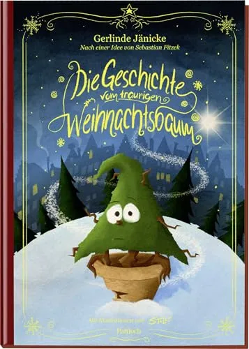 Die Geschichte vom traurigen Weihnachtsbaum: ab 4 Jahren | Warmherzige Weihnachtsgeschichte für Kinder und Erwachsene zum Vorlesen oder selber lesen
