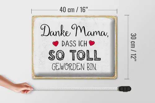 Femer GmbH Metallschild Spruch 30x40 cm Danke Mama dass ich so toll geworden bin, (1 St), gewölbte Oberfläche, abgerundete Ecken, umgeschlagene Kanten