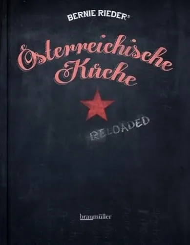 Österreichische Küche: Reloaded - Kochbuch für traditionelle und moderne österreichische Rezepte, ideal für Hobbyköche und Feinschmecker, die neue Geschmackserlebnisse entdecken möchten.