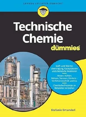Technische Chemie für Dummies: Ihr einfacher Einstieg in die Chemie für Ingenieure - Chemie für Ingenieure, ideal für Studierende und Ingenieure, bietet verständliche Erklärungen komplexer Konzepte.