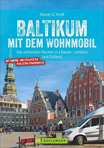 Baltikum mit dem Wohnmobil: Die schönsten Routen - Reiseführer für das Baltikum, inkl. St. Petersburg. Entdecken Sie die besten Routen für Wohnmobile und genießen Sie unvergessliche Landschaften und Kulturen.