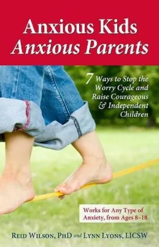 Lynn Lyons Reid Wilson Anxious Kids, Anxious Parents (Taschenbuch) (US IMPORT)