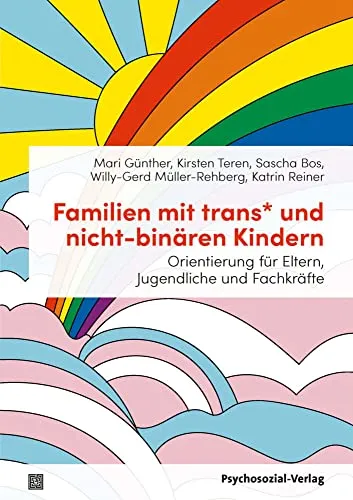 Familien mit trans* und nicht-binären Kindern: Orientierung für Eltern - Recht: Umfassende Unterstützung und wertvolle Informationen für Eltern, Jugendliche und Fachkräfte zur Förderung eines respektvollen Umgangs.