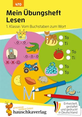Mein Übungsheft Lesen 1. Klasse: Vom Buchstaben zum Wort: Lernhilfe mit Lösungen, Lesen lernen 1. Klasse Deutsch (Lernhefte zum Üben und Wiederholen, Band 470)