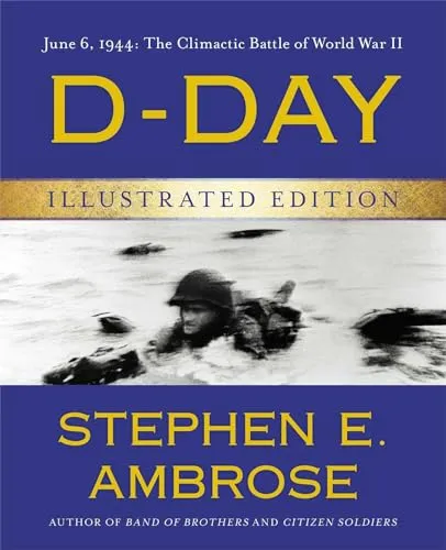 Produktbild D-Day Illustrated Edition: June 6, 1944: The Climactic Battle of World War II