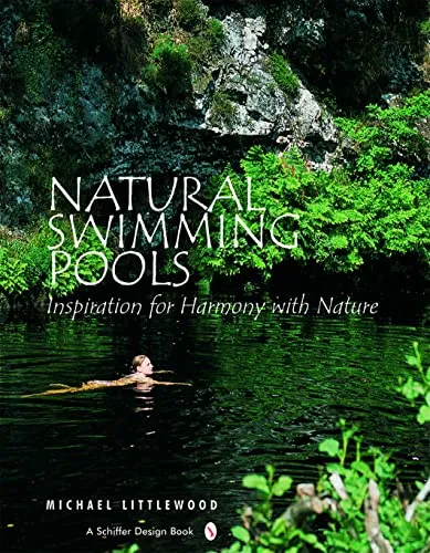 Produktbild Natural Swimming Pools:: Inspiration for Harmony with Nature (Schiffer Design Books)