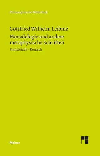 Monadologie und andere metaphysische Schriften - Metaphysik, zweisprachige Ausgabe mit umfassenden Erklärungen für ein besseres Verständnis der philosophischen Konzepte.