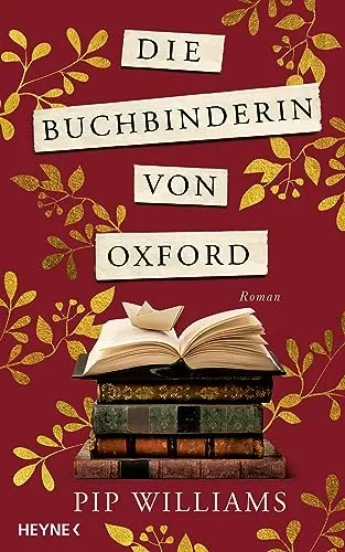 Die Buchbinderin von Oxford: Roman – Nr.-1-Bestseller aus Australien - Historische Romane - Kulturerbe, eine fesselnde Geschichte über Liebe und Geheimnisse im historischen Oxford.