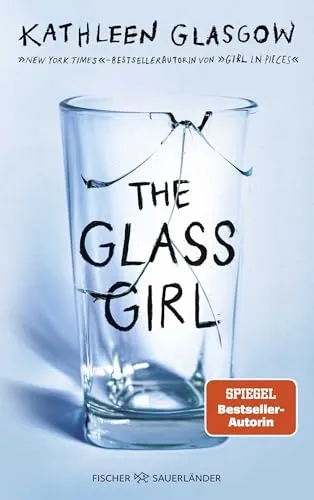 The Glass Girl: Bewegender Roman von der 'Girl in Pieces'-Autorin - US-amerikanische Politik: Ein fesselnder Roman, der durch TikTok populär wurde und tiefgreifende Themen anspricht.