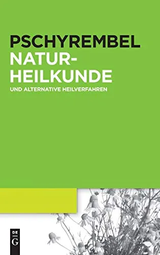 Pschyrembel Naturheilkunde und alternative Heilverfahren: 4500 Stichwörter - Medizin: Umfassendes Nachschlagewerk mit 4500 Stichwörtern zu Naturheilkunde und alternativen Heilmethoden, ideal für Fachleute und Interessierte.