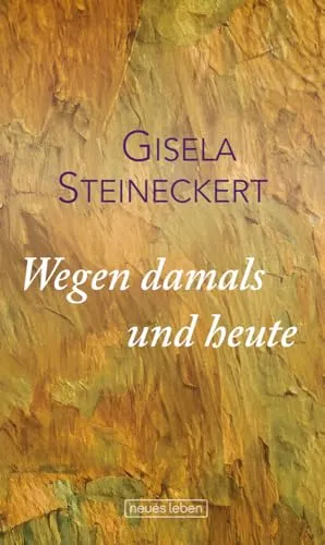 Wegen damals und heute - Philosophie-Buch, das tiefgehende Einblicke in die Zusammenhänge zwischen Vergangenheit und Gegenwart bietet.