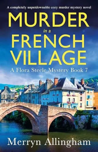Produktbild Murder in a French Village: A completely unputdownable cozy murder mystery novel (A Flora Steele Mystery, Band 7)