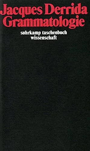 Grammatologie (suhrkamp taschenbuch wissenschaft) - Westliche Philosophie, ein wegweisendes Werk über die Bedeutung von Schrift und Sprache in der Kulturtheorie.