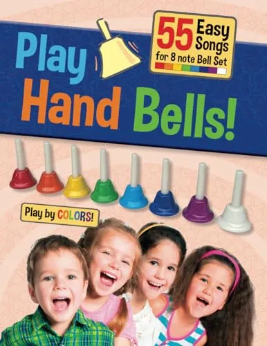 Play Hand Bells!: 55 Easy Songs for 8 note Bell Set