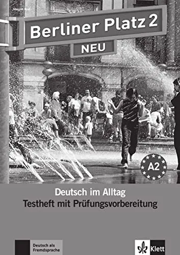 Berliner Platz 2 NEU: Deutsch im Alltag - Testheft zur Prüfungsvorbereitung - Deutsch als Fremdsprache, umfassendes Testheft mit Audio-CD zur effektiven Prüfungsvorbereitung für Lernende.