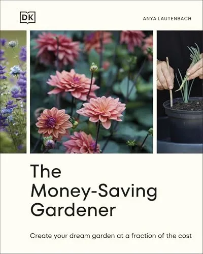 Produktbild The Money-Saving Gardener: Tipps für den kostengünstigen Traumgarten