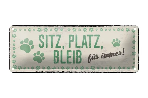 Blechschild Spruch 27x10 cm Sitz, Platz, Bleib Schild