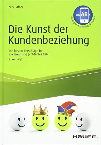 Die Kunst der Kundenbeziehung: Die besten Ratschläge für ein langfristig profitables CRM - Recht: Expertenratgeber für erfolgreiches Customer Relationship Management, um langfristige Kundenbindungen und Profitabilität zu sichern.