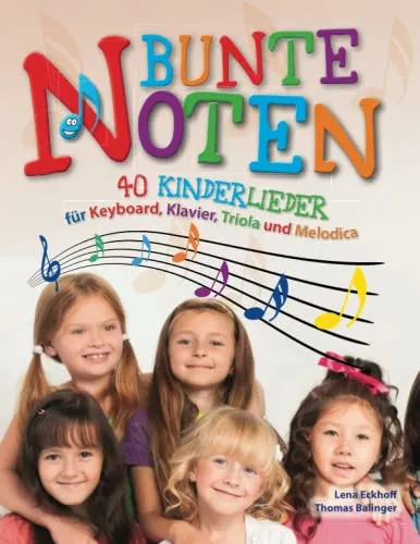 Bunte Noten: 40 Kinderlieder für Keyboard, Klavier, Triola und Melodica - Musiknoten mit 40 beliebten Kinderliedern, ideal für den musikalischen Einstieg und kreatives Musizieren mit verschiedenen Instrumenten.