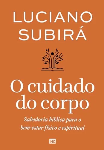 Produktbild O cuidado do corpo: Sabedoria bíblica para o bem-estar físico e espiritual
