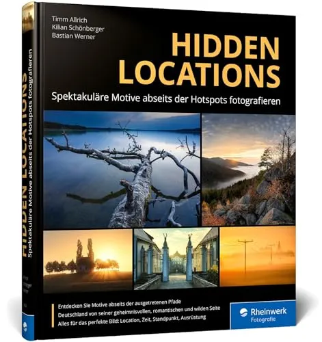 Hidden Locations: Spektakuläre Motive abseits der Hotspots fotografieren - Fotografie-Guide für unbekannte Locations in Deutschland, ideal für kreative Fotografen, die das Besondere suchen.