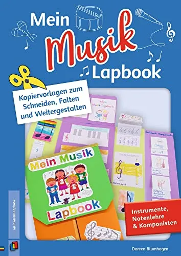 Mein Musik–Lapbook – Instrumente, Notenlehre & Komponisten: Kopiervorlagen zum Schneiden, Falten und Weitergestalten