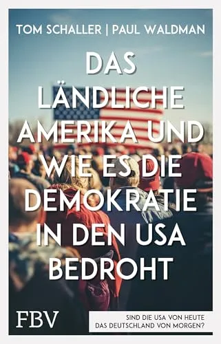 Das ländliche Amerika und die Bedrohung der Demokratie: Ein Lagebericht - Soziologie-Referenz über die Spaltung der Gesellschaft, Armut und Rassismus im ländlichen Amerika, inklusive der Rolle konservativer Medien und Trump-Wähler.